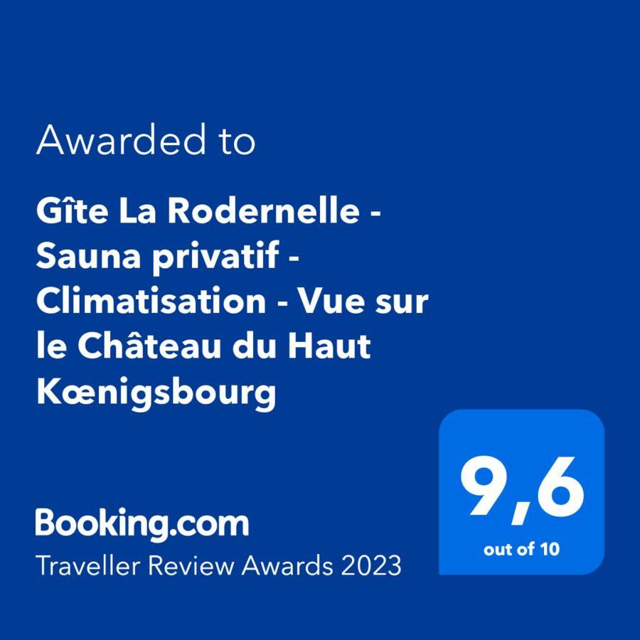 Gite La Rodernelle - Sauna Privatif - Climatisation - Vue Sur Le Chateau Du Haut Koenigsbourg Exterior photo